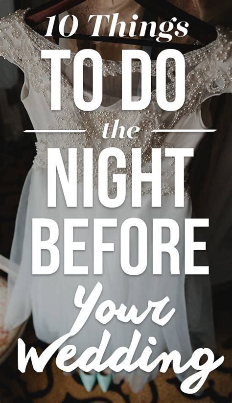 10 things to do the night before your wedding either way it s a time to really get excited