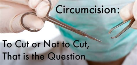 Circumcision To Cut Or Not To Cut Mamapedia Voices