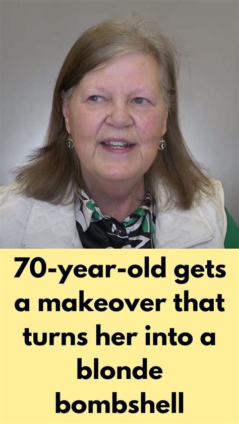 70 Year Old Gets A Makeover That Turns Her Into A Blonde Bombshell