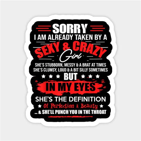 Sorry Im Already Taken By A Sexy And Crazy Girl Fun Couple T Shirt Sorry Im Already Taken By A
