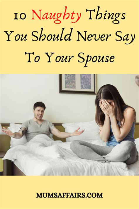 10 things you should never say to your spouse mums affairs