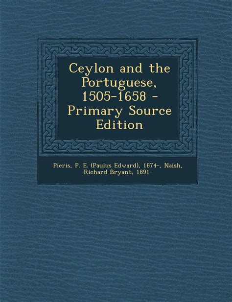 Ceylon And The Portuguese 1505 1658 Primary Source Edition Walmart