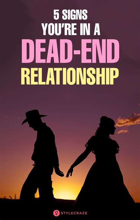 Signs Youre In A Dead End Relationship — 5 Signs You Should Break Up