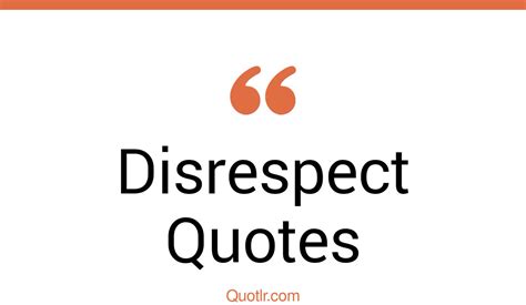 343 Strong Disrespect Quotes That Will Unlock Your True Potential