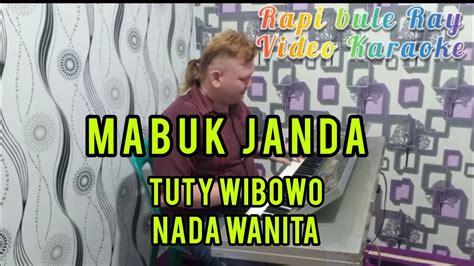 Mabuk Janda Tuty Wibowo Karaoke Nada Wanita Lirik Youtube