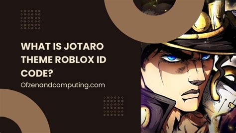 Jotaro Theme Roblox Id Codes Song Music Ids