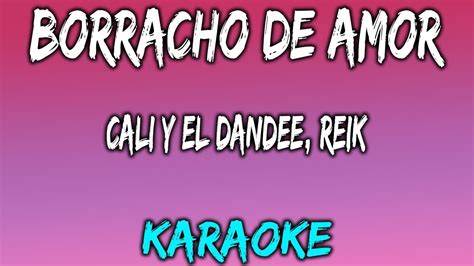 Borracho De Amor Karaokeinstrumental Cali Y El Dandee X Reik Youtube