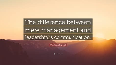 Winston Churchill Quote The Difference Between Mere Management And