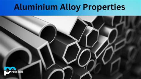 Aluminium Alloys Types Properties And Uses