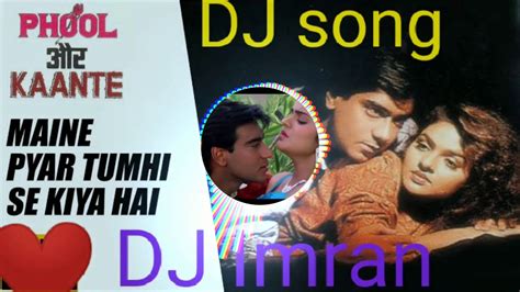 Mene Pyar Tumhi Se Kiya Hai Remix Hard Dholki Dj Dj Youtube