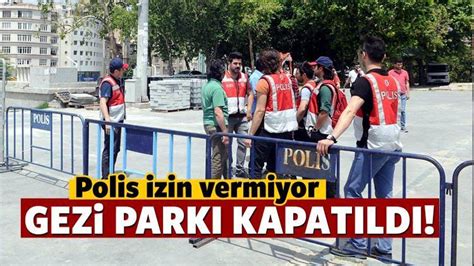 Taksim Gezi Parkı kapatıldı Haber 7 GÜNCEL