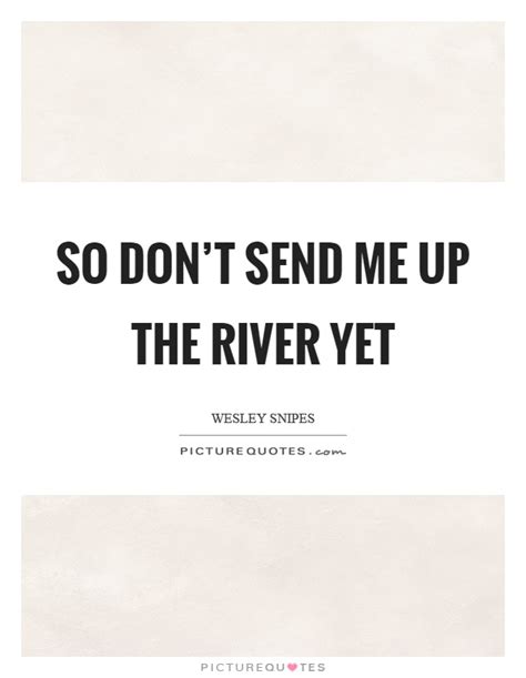 Replika will send you a short entertaining story. River Quotes | River Sayings | River Picture Quotes
