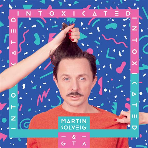 Intoxicated Song And Lyrics By Martin Solveig Good Times Ahead Spotify