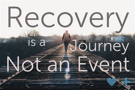 Recovery Is A Journey Not An Event Affair Recovery
