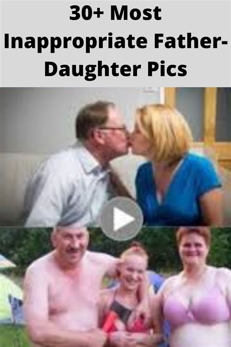 30 Most Inappropriate Father Daughter Pics In 2020 Pics Father