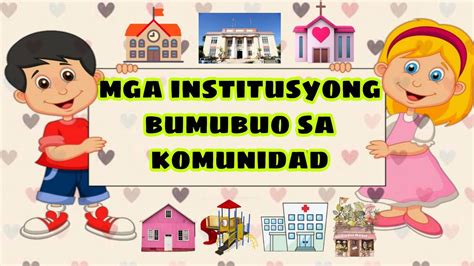 Mga Institusyong Bumubuo Sa Komunidad By Teacher Juvy Araling