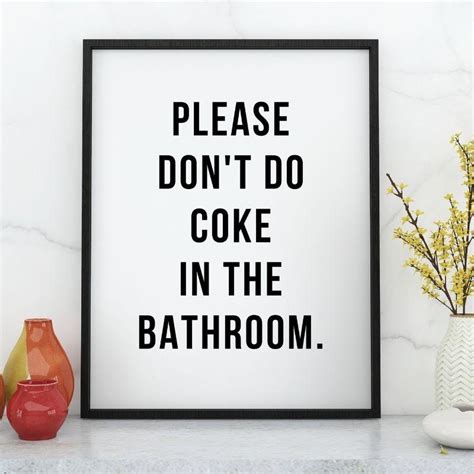 Please Don T Do Coke In The Bathroom Poster Shut Up And Take My Money