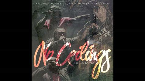 Shout out to young money, cash money. Lil Wayne - No Ceilings (feat. Birdman) - No Ceilings [18 ...