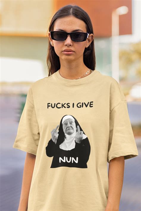 Fucks I Give Nun Shirt Funny Quote Shirt Middle Finger Hilarious