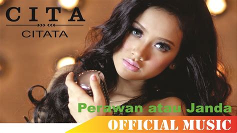 Cita Citata Perawan Atau Janda Official Music Lyric Hd Youtube