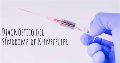¿cómo Se Diagnostica El Síndrome De Klinefelter