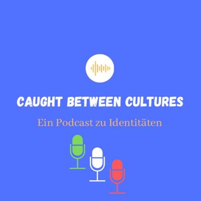 Caught Between Cultures A Podcast On Spotify For Podcasters