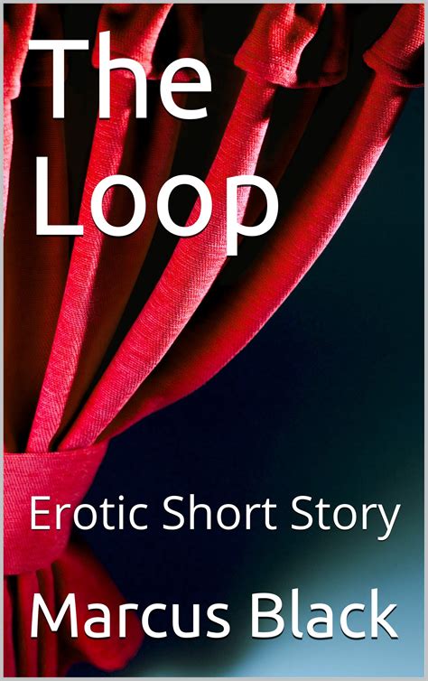the loop erotic short story erotic shorts book 1 by marcus black goodreads