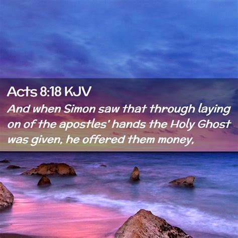 Acts 818 Kjv And When Simon Saw That Through Laying On Of The