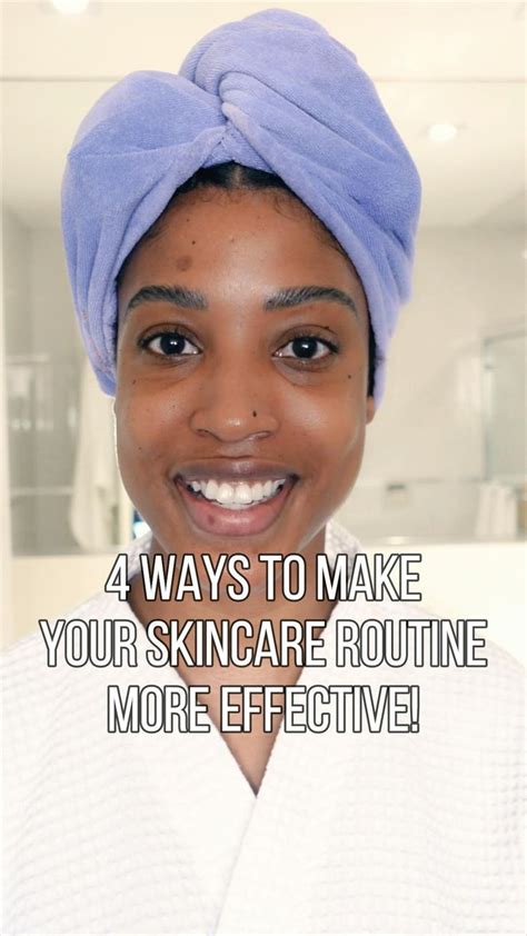 4 Tips To Make Your Skincare Routine More Effective Skincare Tips