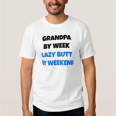 Lazy Butt Grandpa Tshirt Zazzle