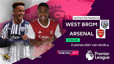 Bt begin their coverage at 6pm. Premier-League-2020-2021-West-Brom-vs-Arsenal-Bee | ดูบอลสด