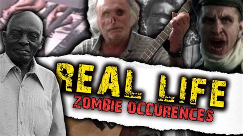 Real Life Zombie Eventsoccurrences Debunkedexplained Youtube