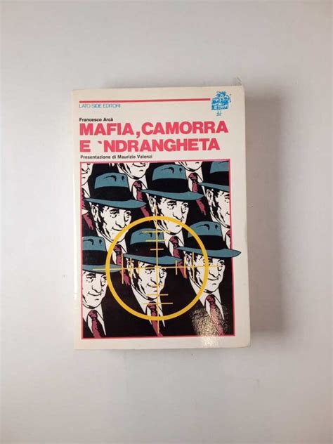 Francesco Arcà Mafia camorra e ndrangheta Lato Side Editori 1982
