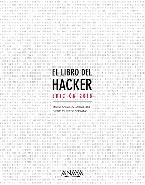 El libro blanco del hacker pdf. EL LIBRO DEL HACKER. EDICIÓN 2018. CABALLERO VELASCO,MARÍA ...
