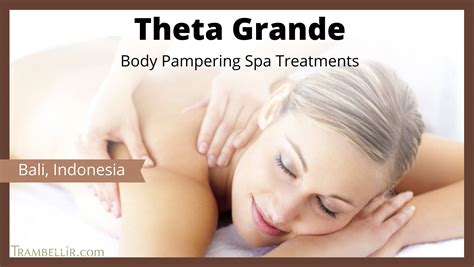 Theta Grande Body Pampering Spa Treatments Trambellir