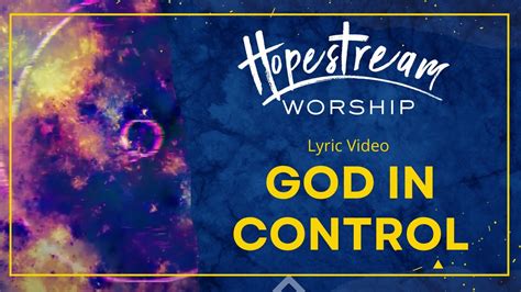 God In Control Hopestream Worship Youtube