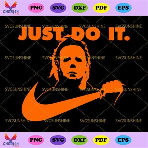 Michael Myers Just Do It Horror Movies Halloween SVG DXF EPS PNG