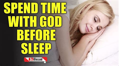 Spend Time With God Before Sleep Be Blessed Youtube