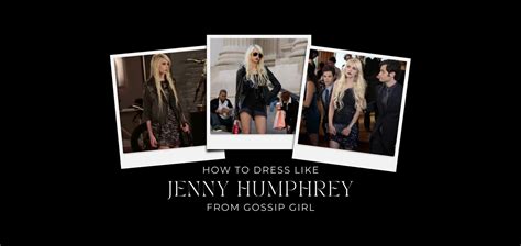 How To Dress Like Jenny Humphrey From Gossip Girl Kirsten Krupps