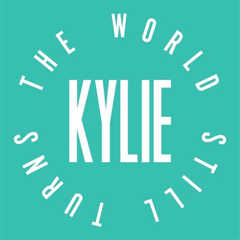 Kylie The World Still Turns