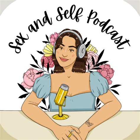 The Sex And Self Podcast Podcast On Spotify