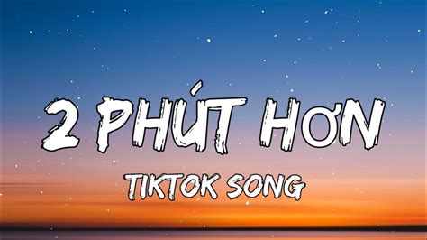 Phao 2 Phut Hon Lyrics Kaiz Remix Tiktok Song Youtube Music