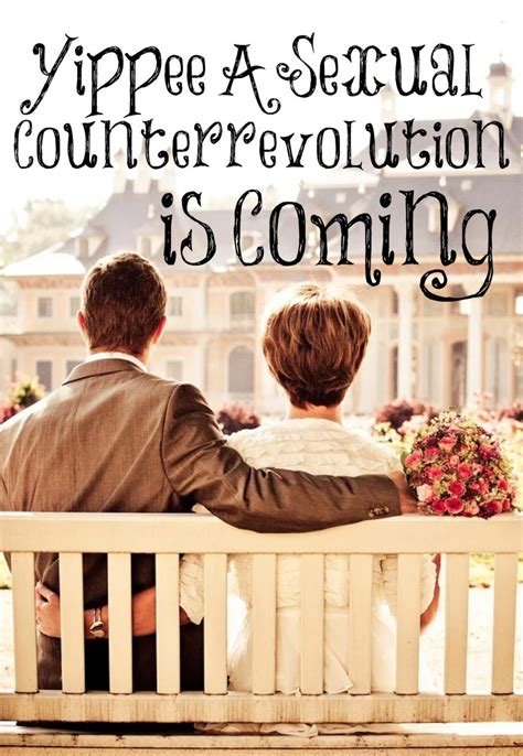 Yippee A Sexual Counterrevolution Is Coming The Transformed Wife