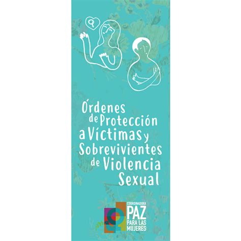 Órdenes de protección a víctimas y sobrevivientes de violencia sexual coordinadora paz para