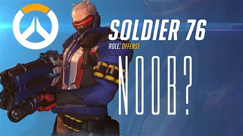 Soldier 76 Isnt A Noob Hero Rant Youtube