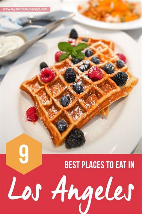 9 Best Places to Eat in LA for the Serious Foodie - My Suitcase