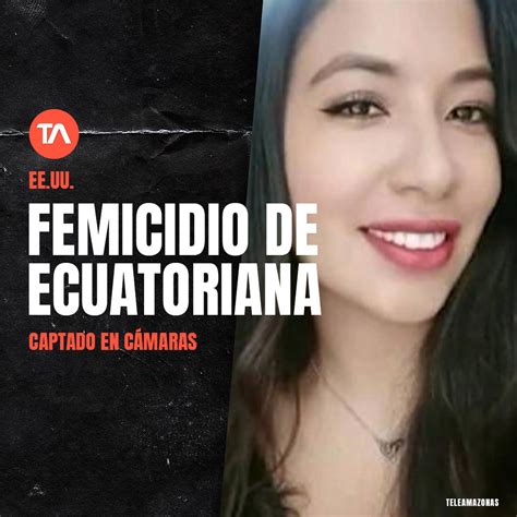 Teleamazonas On Twitter Femicidio Joven Ecuatoriana De 26 Años Es