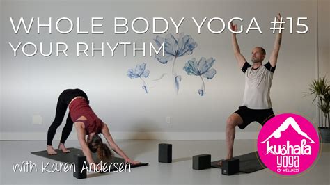 Whole Body Yoga Practice Your Rhythm Kushala Yoga And Wellness In Port Moody