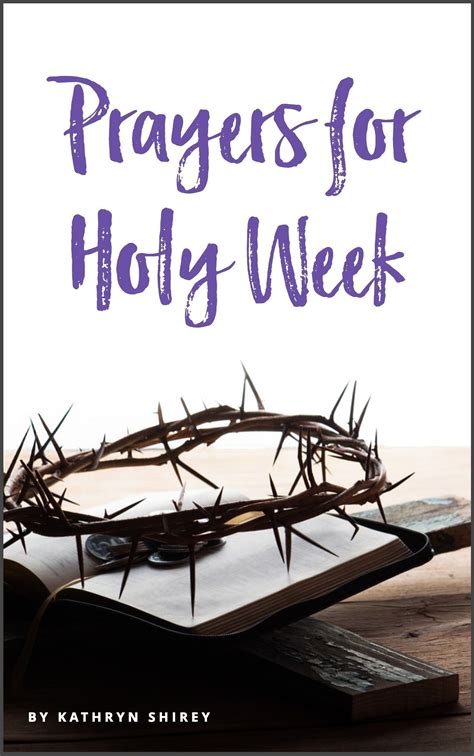 Holy Week Prayers To Prepare For Your Heart For Easter Holy Week