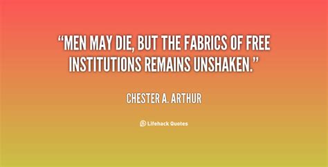 Since i came here i have learned that chester a. Chester A. Arthur Quotes. QuotesGram